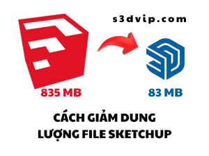 Cách giảm dung lượng file SketchUp